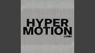 Hyper Motion [upl. by Drofxer]