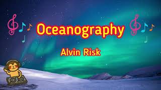 Oceanography  Alvin Risk Music Song [upl. by Attiuqram]