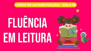 Aula 18  Fluência em leitura [upl. by Terese]