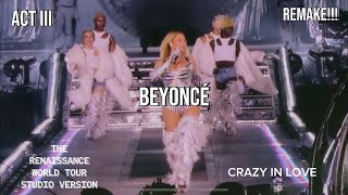 Beyoncé  Crazy In Love  REMAKE The Renaissance World Tour Studio Version [upl. by Gladdy]