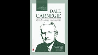 DALE CARNEGIE  BẬC THẦY CỦA NGHỆ THUẬT GIAO TIẾP [upl. by Nagiem268]