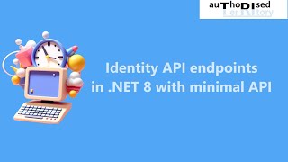 Identity API endpoints in NET 8 with minimal API [upl. by Lonergan140]