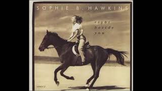 SOPHIE B HAWKINS  RIGHT BESIDE YOU [upl. by Endo]