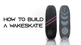 How to Build a Wakeskate [upl. by Nytsua]