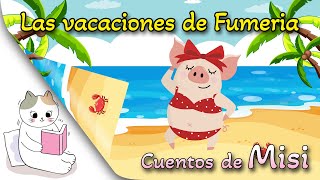 💤💤💤 LAS VACACIONES DE FUMERIA  Protección solar  Cuentos cortos infantiles para dormir para niños [upl. by Hameerak198]