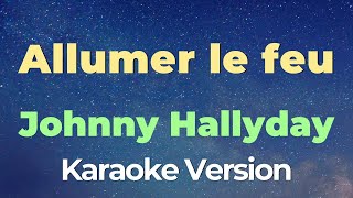 Allumer le feu Karaoke  Johnny Hallyday [upl. by Adelbert]