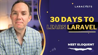 30 Days to Learn Laravel Ep 09  Meet Eloquent [upl. by Rriocard]