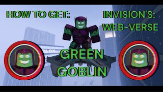 HOW TO GET quotGREEN GOBLINquot IN INVISIONS WEBVERSE ROBLOX [upl. by Assenyl]