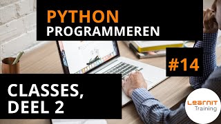 Python programmeren 14 Classes deel 2 [upl. by Arratahs46]