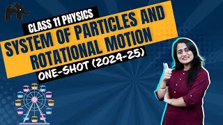 System of Particles and Rotational Motion  Class 11 Physics Chapter 6 One Shot  New NCERT CBSE [upl. by Lled]