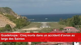 Guadeloupe  Cinq morts dans un accident d’avion au large des Saintes [upl. by Peterus255]