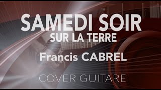 Francis CABREL SAMEDI SOIR SUR LA TERRE Tuto Guitare Ma session guitare [upl. by Noterb]