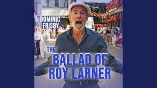 The Ballad of Roy Larner [upl. by Barkley]