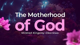 The Motherhood Of God  Mildred KingsleyOkonkwo [upl. by Ettennahs]