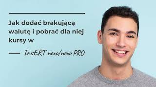 Jak dodać brakującą walutę i pobrać dla niej kursy w InsERT nexonexo PRO [upl. by Aehc]