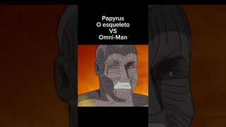 Papyrus vs OmniMan omniman invencivel vs papyrus papyrusundertale undertale scp scp096 [upl. by Lazes]