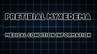 Pretibial myxedema Medical Condition [upl. by Kindig561]