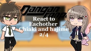 Danganronpa react to eachother chiaki and hajime part 24 hinanami [upl. by Druce]