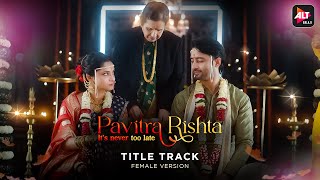 Pavitra Rishta  Title Track  ALTBalaji [upl. by Naujal]