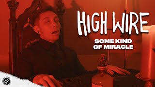 High Wire  Some Kind Of Miracle Official Music Video [upl. by Friedrich448]