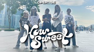 KPOP IN PUBLIC  ONE TAKE HOW SWEET  NEWJEANS 뉴진스  SINGAPORE DANCE COVER OPEROSE [upl. by Pliske]