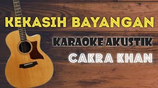 KEKASIH BAYANGAN  AKUSTIK KARAOKE [upl. by Nonnaer825]