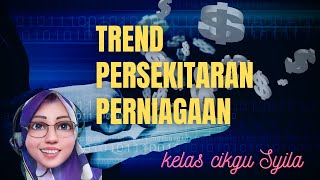 Perniagaan tingkatan 4  trend persekitaran perniagaan [upl. by Juta]