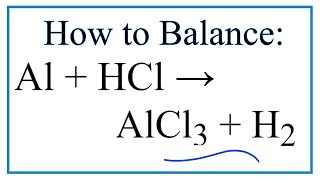 How to Balance Al  HCl  AlCl3  H2 [upl. by Yhcir]