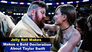 Jelly Roll Makes a Bold Declaration About Taylor Swift [upl. by Reuben]