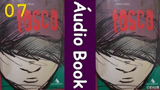 Áudio Book Livro Tosco Capítulo 7 [upl. by Nehepts]