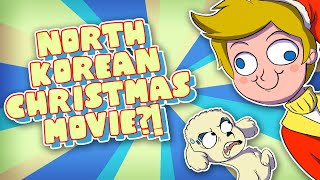 What the HELL is the NORTH KOREAN Christmas Special [upl. by Ydollem]