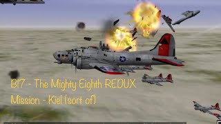 B17 Mighty Eighth Redux Mission 11  Kiel sort of [upl. by Garling252]