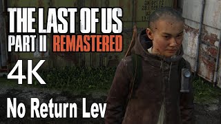 The Last of Us 2 Remastered No Return Lev Gameplay 4K No Commentary [upl. by Alvis]