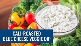 CaliRoasted Blue Cheese Veggie Dip [upl. by Bullion]