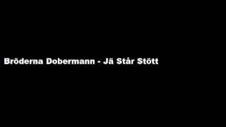 Bröderna Dobermann  Jä Står Stött [upl. by Isabelita479]