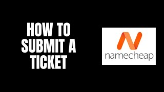 How To Submit a Ticket NameCheap Tutorials [upl. by Anihsat866]