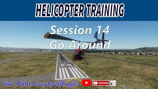 Helicopter Training Session 14 Go Around Desktop Helicopter Flight Simulators [upl. by Ameyn]