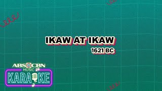 Ikaw at Ikaw  1621BC Karaoke [upl. by Beker]