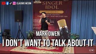 Mark Owen  I Dont Want To Talk About It  Singer Idol 2024 Preliminary [upl. by Ryhpez]