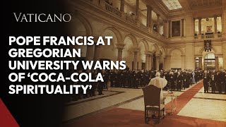 Pope Francis at Gregorian University warns of ‘CocaCola spirituality’ [upl. by Irim]