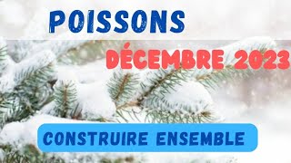 Poissons Décembre 2023  construire ensemble [upl. by Elleret]