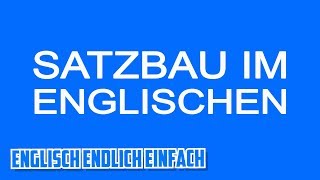 Englischer Satzbau  Auf Deutsch erklärt [upl. by Aldora]