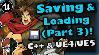 Saving amp Loading Part 3  How To Make YOUR OWN Fighting Game  UE4UE5 amp C Tutorial Part 249 [upl. by Minier]