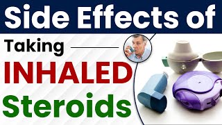 What are The Side Effects of Taking Inhaled Steroids [upl. by Nayrbo564]