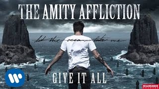 The Amity Affliction  Give It All Audio [upl. by Suivatnad]