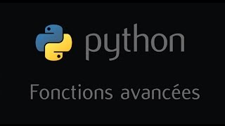 Tutoriel Python  Les fonctions avancées [upl. by Gridley]