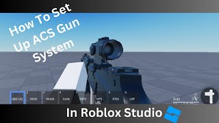 How to set up the ACS Gun System [upl. by Suidaht]