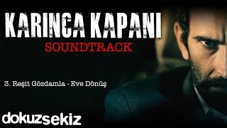 Reşit Gözdamla  Eve Dönüş Karınca Kapanı  Soundtrack [upl. by Rolyks795]