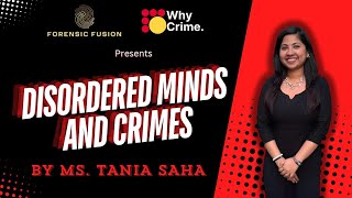 GL 1  Disordered Minds and Crimes Forensic Psychology  By Ms Tania Saha  WhyCrimeMedia [upl. by Stagg408]