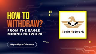 HOW to WITHDRAW from the Eagle Mining Network app  EgonCoin Blockchain [upl. by Hussar]